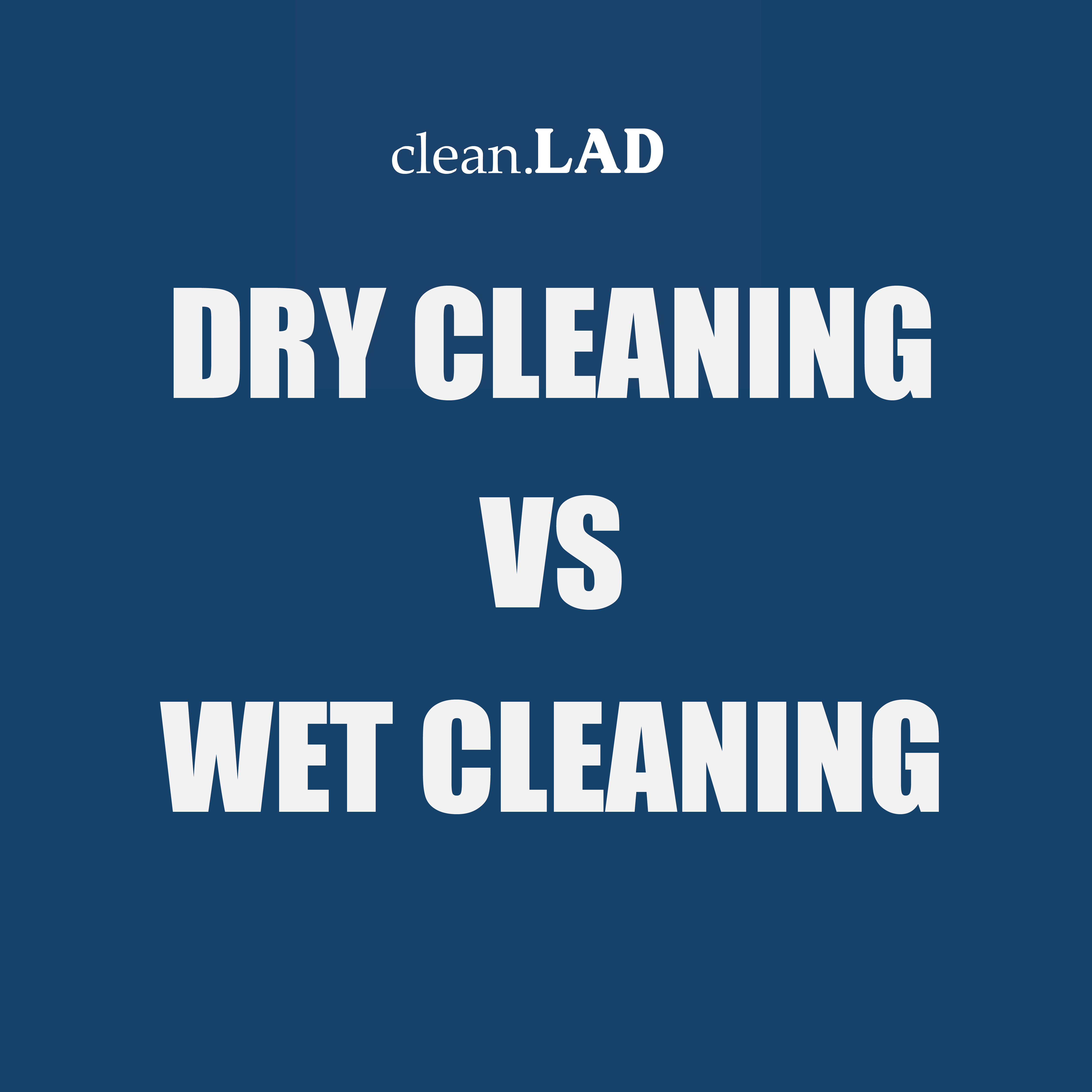 Dry vs wet cleaning